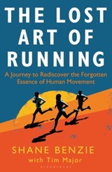 The Lost Art of Running - Shane Benzie ; Tim Major - 9781472968081