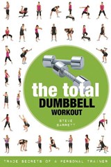 The Total Dumbbell Workout - Steve Barrett - 9781472984166