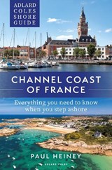 Adlard Coles Shore Guide: Channel Coast of France - Paul Heiney - 9781472985699