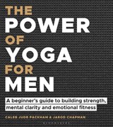 The Power of Yoga for Men - Caleb Jude Packham ; Jarod Chapman - 9781472989307