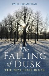 The Falling of Dusk - Revered Dr. Paul Anthony (University of Cambridge Dominiak - 9781472990471