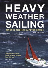 Heavy Weather Sailing 8th edition - zwaar weer zeilen - Martin Thomas ; Peter Bruce - 9781472992604