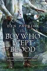 The Boy Who Wept Blood - Den Patrick - 9781473200036