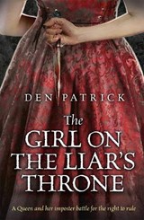The Girl on the Liar's Throne - Den Patrick - 9781473200050
