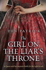 The Girl on the Liar's Throne - Den Patrick - 9781473200067