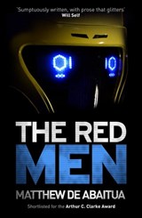 The Red Men - Matthew De Abaitua - 9781473200715