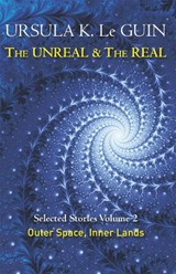 The Unreal and the Real Volume Two - Ursula K. Le Guin - 9781473202863