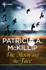 The Moon and the Face - Patricia A. McKillip - 9781473205611