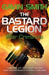 The Bastard Legion: War Criminals - Gavin G. Smith - 9781473217300