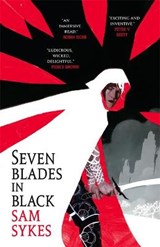 Seven Blades in Black - Sam Sykes - 9781473218246
