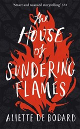 The House of Sundering Flames - Aliette de Bodard - 9781473223417