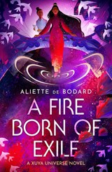 A Fire Born of Exile - Aliette de Bodard - 9781473223448