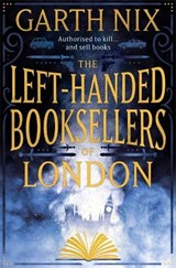 The Left-Handed Booksellers of London - Garth Nix - 9781473227774