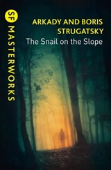 The Snail on the Slope - Arkady Strugatsky ; Boris Strugatsky - 9781473228290