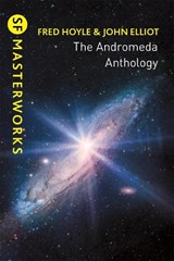 The Andromeda Anthology - Fred Hoyle ; John Elliott - 9781473230118