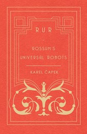 R.U.R. - Rossum's Universal Robots
