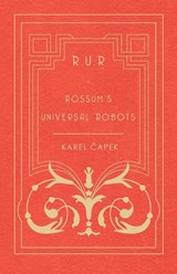 R.U.R. - Rossum's Universal Robots - CAPEK,  Karel - 9781473316225