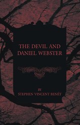 The Devil and Daniel Webster - Stephen Vincent Benét - 9781473316430