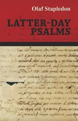 Latter-Day Psalms - Olaf Stapledon - 9781473316485