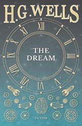 The Dream - H G Wells - 9781473333260