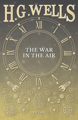 The War in the Air - H G Wells - 9781473333604