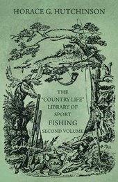 The Country Life Library of Sport - Fishing - Second Volume