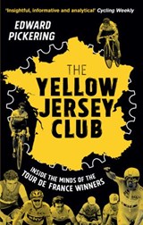 The Yellow Jersey Club - Edward Pickering - 9781473508835