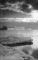 The White Lantern And Other Pursuits - Evan S Connell - 9781473511828