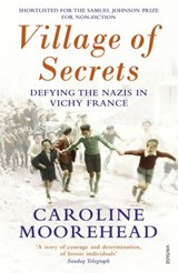 Village of Secrets - Caroline Moorehead - 9781473513037