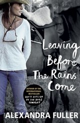 Leaving Before the Rains Come - Alexandra Fuller - 9781473521032