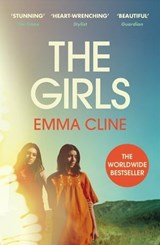 The Girls : â€˜Take it to the beach and savour every pageâ€™ Observer - Emma Cline - 9781473523111