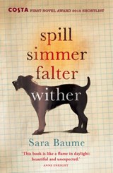 Spill Simmer Falter Wither - Sara Baume - 9781473535688