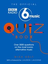 The Official Radio 6 Music Quiz Book - Nick Holt - 9781473550551