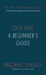 Old Age - Michael Kinsley - 9781473551091