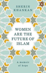 Women are the Future of Islam - Sherin Khankan - 9781473558779