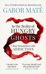 In the Realm of Hungry Ghosts - Gabor Maté - 9781473563186