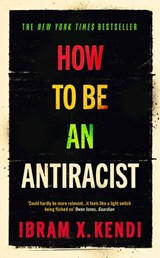 How To Be an Antiracist - Ibram X. Kendi - 9781473570979
