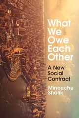 What We Owe Each Other - Minouche Shafik - 9781473576995