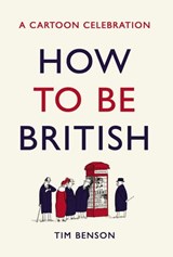 How to be British - Tim Benson - 9781473577022