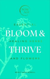 Bloom & Thrive - Brigit Anna McNeill - 9781473581180
