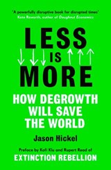Less is More - Jason Hickel - 9781473581739
