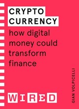 Cryptocurrency (WIRED guides) - Gian Volpicelli ; WIRED - 9781473585652
