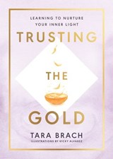 Trusting the Gold - Tara Brach - 9781473591592