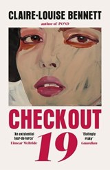 Checkout 19 - Claire-Louise Bennett - 9781473594364