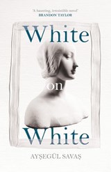 White on White - Aysegül Savas - 9781473595668