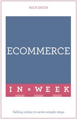 eCommerce In A Week - Nick Smith - 9781473607538