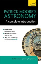 Patrick Moore's Astronomy: A Complete Introduction: Teach Yourself - Sir Patrick Moore ; Percy Seymour - 9781473608757