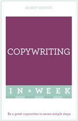 Copywriting In A Week - Rob Ashton ; Robert Ashton - 9781473609419