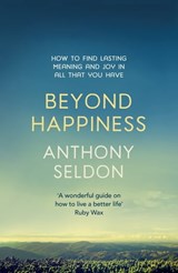 Beyond Happiness - Anthony Seldon - 9781473619432