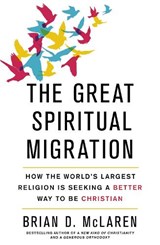 The Great Spiritual Migration - Brian D. McLaren - 9781473626775